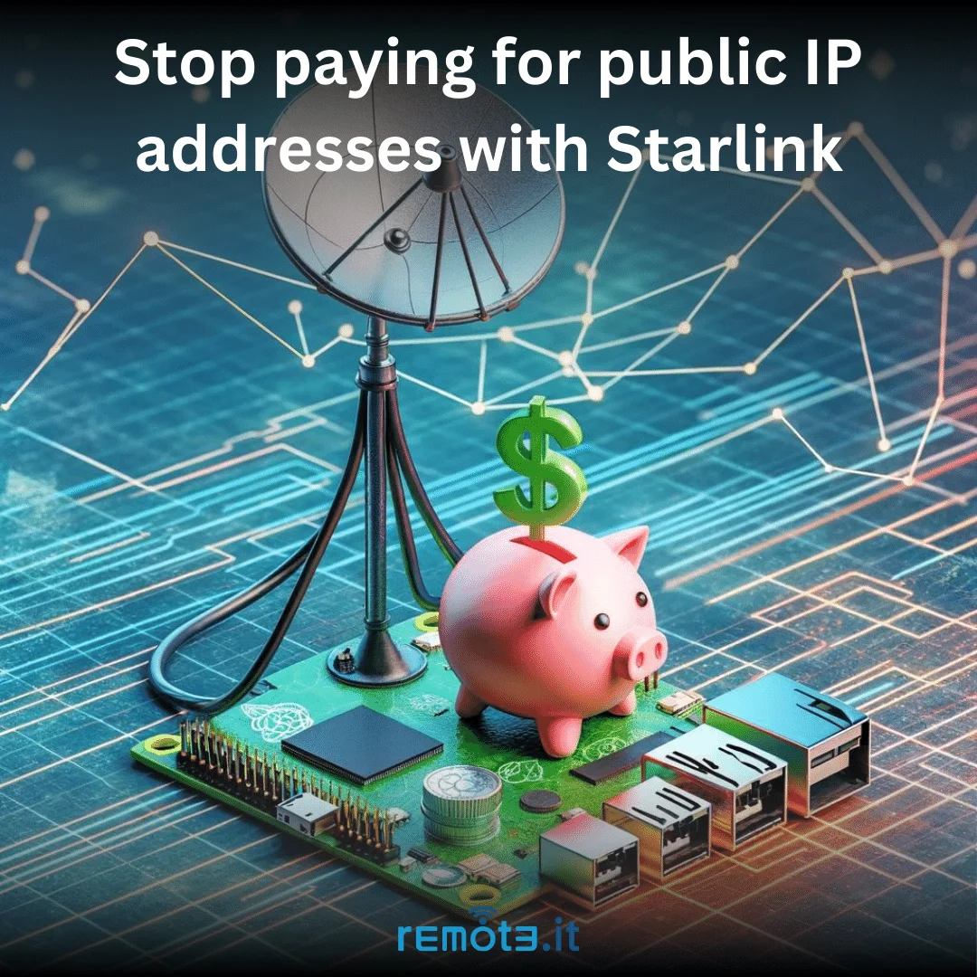 Remote.ItによるRaspberry Pi Jumpboxをセットアップすることで、StarlinkのパブリックIPアドレス料金を回避。