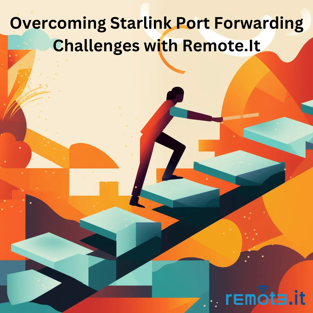 Starlinkネットワークでのポート転送の課題にうんざりしていませんか？Remote.Itがネットワーキングを解決します。