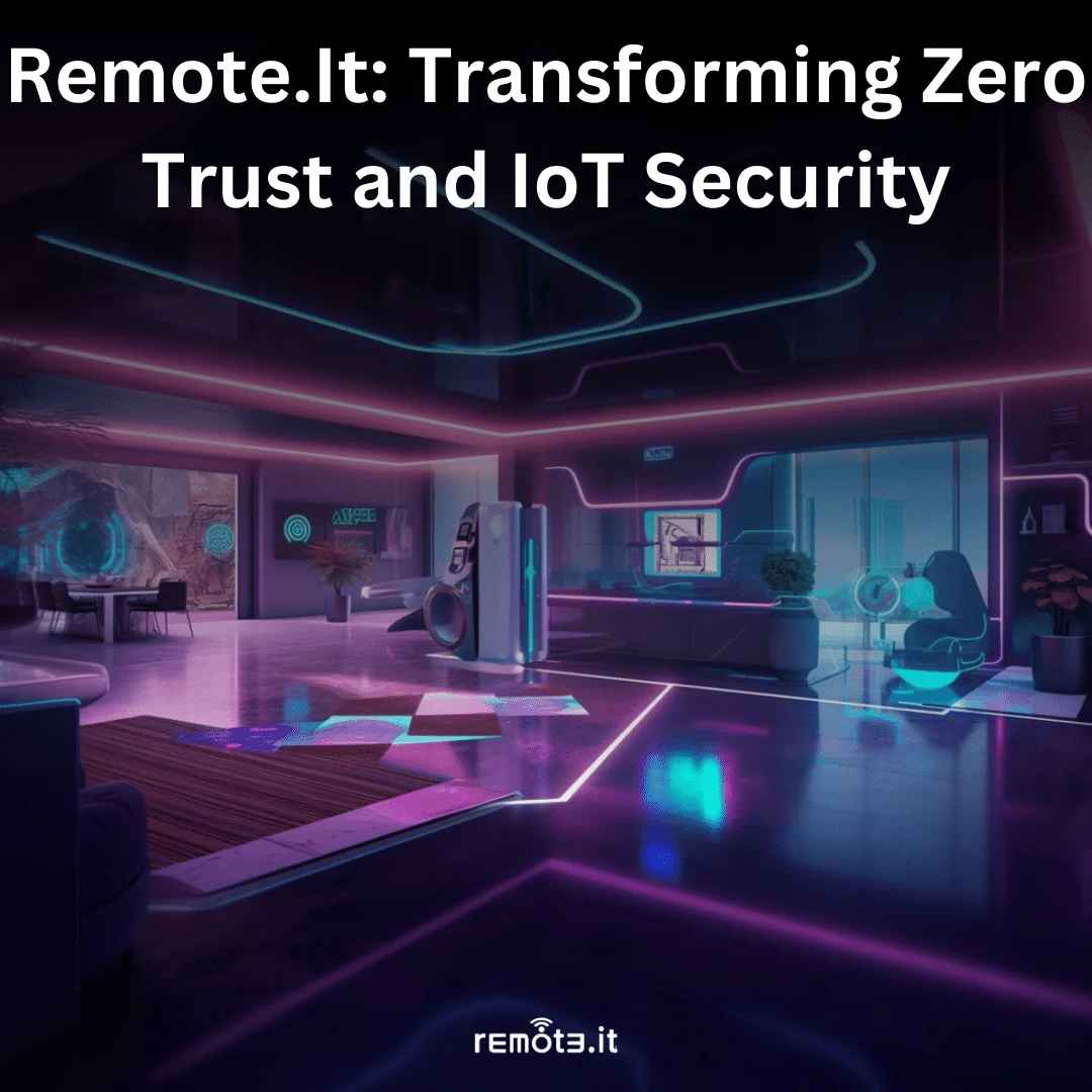 ネットワーク管理を合理化し、時間を節約し、設定ミスのリスクを排除することで、Remote.ItがどのようにゼロトラストとIoTセキュリティを変革しているかをご覧ください。